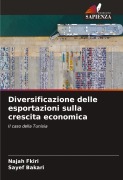 Cover-Bild zum Titel 'Diversificazione delle esportazioni sulla crescita economica' von 'Najah Fkiri, Sayef Bakari'