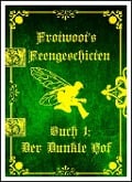 Frotwoots Feengeschichten Buch 1: Der Dunkle Hof - Charlie Ward