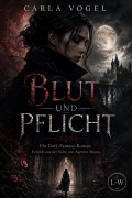 Cover-Bild zum Titel 'BLUT UND PFLICHT - Ein Dark-Fantasy-Roman - Erzählt aus der Sicht von Agentin Shona' von 'Carla Vogel'