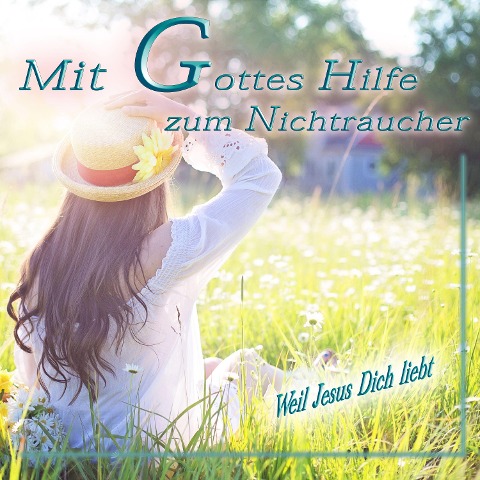 Mit Gottes Hilfe zum Nichtraucher - Jeffrey Jey Bartle, Jeffrey Jey Bartle