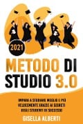 Cover-Bild zum Titel 'Metodo di studio 3.0. Impara a studiare meglio e più velocemente grazie ai segreti degli studenti di successo' von 'Gisella Alberti'