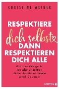 Cover-Bild zum Titel 'Respektiere dich selbst, dann respektieren dich alle' von 'Christine Weiner'
