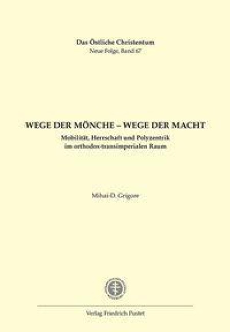 Wege der Mönche - Wege der Macht - Mihai-D. Grigore