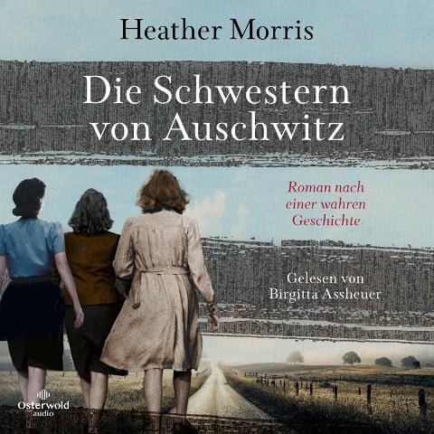 Die Schwestern von Auschwitz - Heather Morris