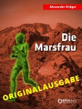 Cover-Bild zum Titel 'Die Marsfrau - Originalausgabe' von 'Alexander Kröger'