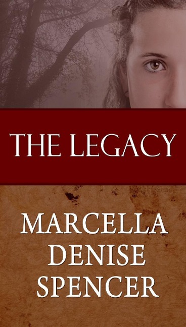 The Legacy (The Legacy Series Books 1-3) - Marcella Denise Spencer