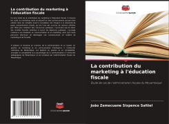 Cover-Bild zum Titel 'La contribution du marketing à l'éducation fiscale' von 'João Zemecuane Sixpence Saltiel'