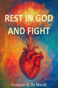 Cover-Bild zum Titel 'Rest in God and Fight' von 'Fernando H. de Marchi'
