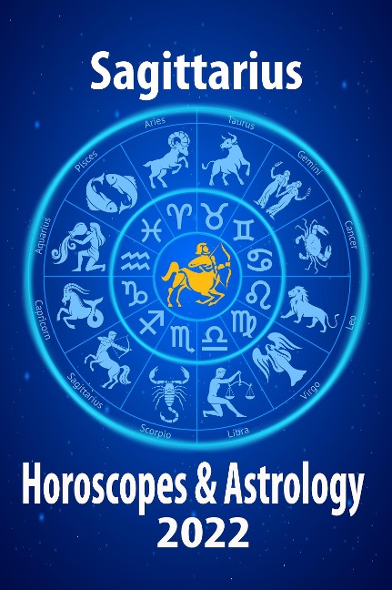 Sagittarius Horoscope & Astrology 2022 (Horoscope Predictions 2022, #9) - Jupiter Chernaya