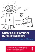 Cover-Bild zum Titel 'Mentalization in the Family' von 'Janne Oestergaard Hagelquist, Heino Rasmussen'