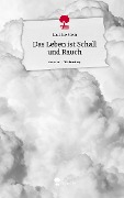 Das Leben ist Schall und Rauch. Life is a Story - story.one - Laurine Stein