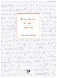 Paolo Grassi. Lettere 1942-1980 - Guido Vergani