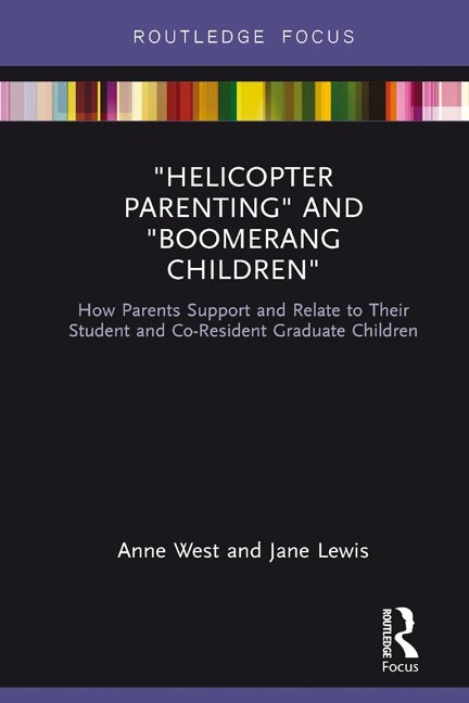 Helicopter Parenting and Boomerang Children - Anne West, Jane Lewis