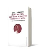 Cover-Bild zum Titel 'Meine Mutter, der Mann im Garten und die Rechten' von 'Stella Leder'