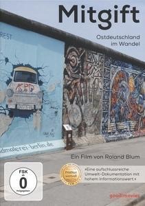Mitgift - Ostdeutschland im Wandel - Roland Blum, Isidora Diefenbach