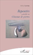 Cover-Bild zum Titel 'Repentirs précédé de Chasseur de pierres' von 'Gilles Gontier'