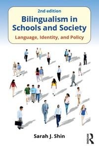 Bilingualism in Schools and Society - Sarah J. Shin