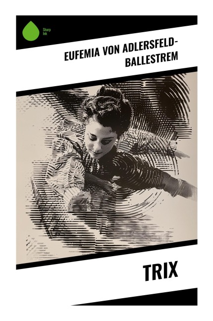 Trix - Eufemia Adlersfeld-Ballestrem