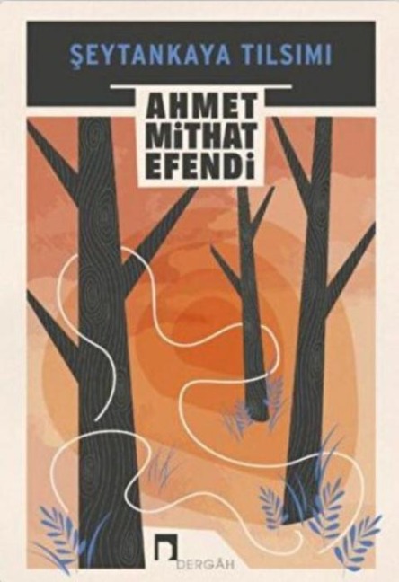 Seytankaya Tilsimi - Ahmet Mithat Efendi