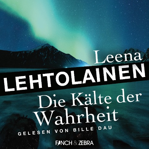 Die Kälte der Wahrheit - Leena Lehtolainen