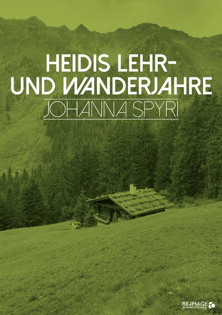 Heidis Lehr- und Wanderjahre - Johanna Spyri