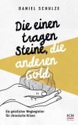 Cover-Bild zum Titel 'Die einen tragen Steine, die anderen Gold' von 'Daniel Schulze'