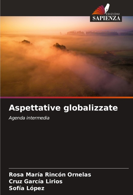 Aspettative globalizzate - Rosa María Rincón Ornelas, Cruz García Lirios, Sofía López