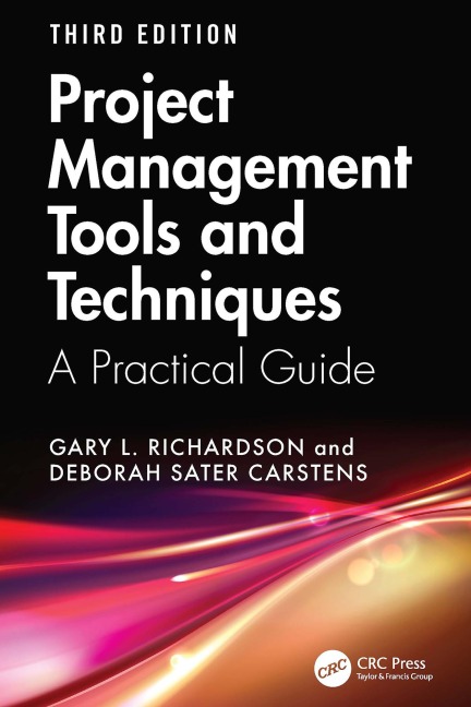 Project Management Tools and Techniques - Gary L. Richardson, Deborah Sater Carstens