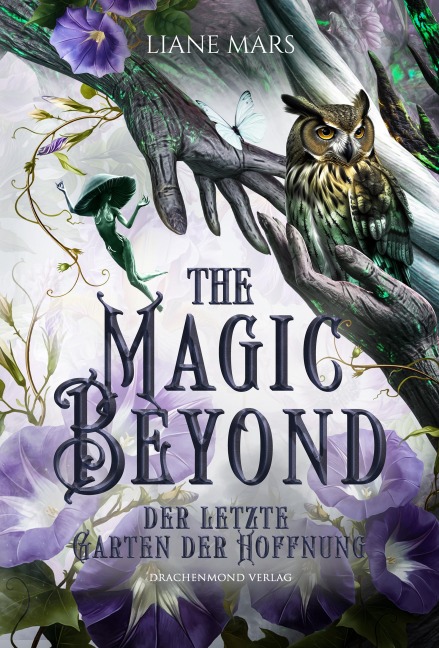 The Magic Beyond - Der letzte Garten der Hoffnung - Liane Mars