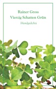 Cover-Bild zum Titel 'Vierzig Schatten Grün' von 'Rainer Gross'