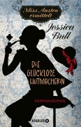 Cover-Bild zum Titel 'Miss Austen ermittelt. Die glücklose Hutmacherin' von 'Jessica Bull'