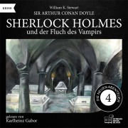 Cover-Bild zum Titel 'Sherlock Holmes und der Fluch des Vampirs (Die neuen Abenteuer, Folge 4)' von 'Arthur Conan Doyle, William K. Stewart'