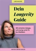 Cover-Bild zum Titel 'Dein Longevity Guide' von 'Luise Walther'