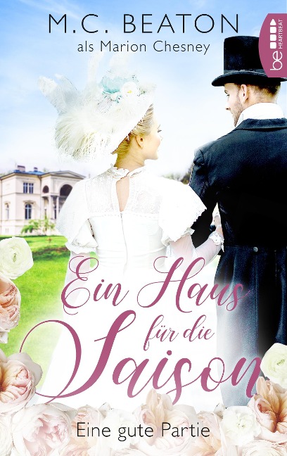 Ein Haus für die Saison - Eine gute Partie - Marion Chesney, M. C. Beaton