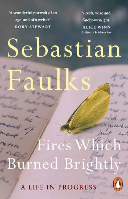 Fires Which Burned Brightly - Sebastian Faulks