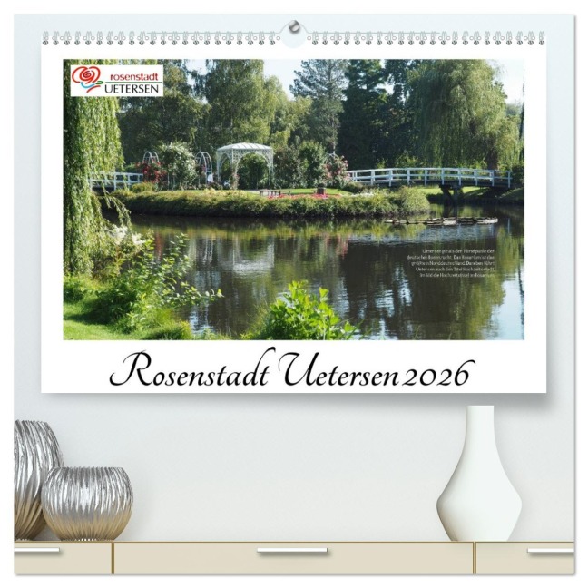 Rosenstadt Uetersen (hochwertiger Premium Wandkalender 2026 DIN A2 quer), Kunstdruck in Hochglanz - Klaus Rohwer