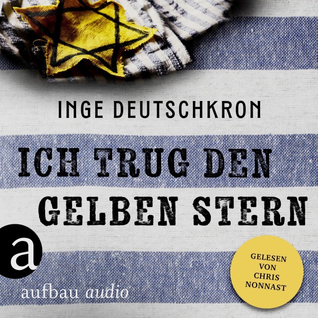 Ich trug den gelben Stern - Inge Deutschkron