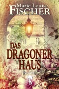 Cover-Bild zum Titel 'Das Dragonerhaus' von 'Marie Louise Fischer'