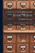 Five Centuries of Book Design: a Survey of Styles in the Columbia Library - 