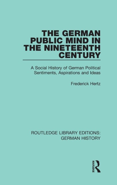 The German Public Mind in the Nineteenth Century - Frederick Hertz