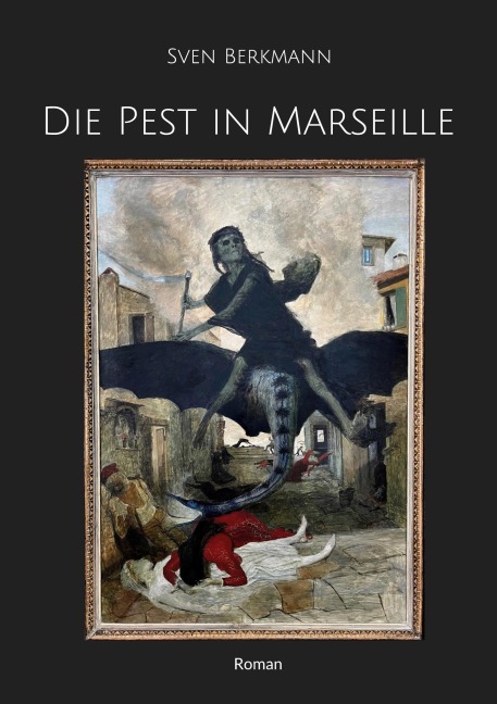 Die Pest in Marseille - Sven Berkmann