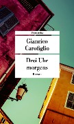 Cover-Bild zum Titel 'Drei Uhr morgens' von 'Gianrico Carofiglio'