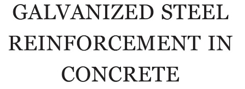 Galvanized Steel Reinforcement in Concrete - Stephen Yeomans