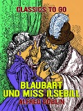Cover-Bild zum Titel 'Blaubart und Miss Ilsebill' von 'Alfred Döblin'