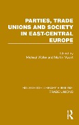 Cover-Bild zum Titel 'Parties, Trade Unions and Society in East-Central Europe' von ''
