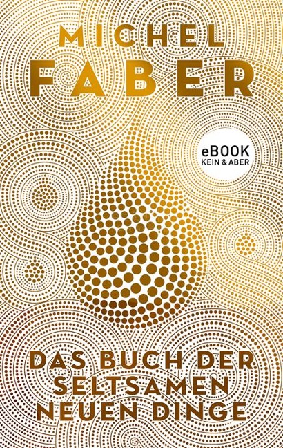 Das Buch der seltsamen neuen Dinge - Michel Faber