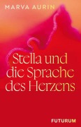 Cover-Bild zum Titel 'Stella und die Sprache des Herzens' von 'Marva Aurin'