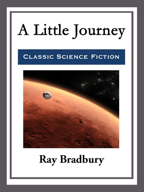 A Little Journey - Ray Bradbury