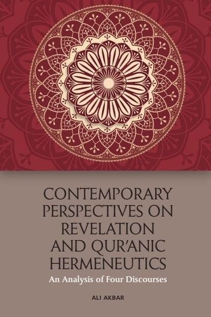Contemporary Perspectives on Revelation and Qur'anic Hermeneutics - Ali Akbar