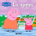 Cover-Bild zum Titel 'La spesa. Peppa Pig' von 'Silvia D'Achille'